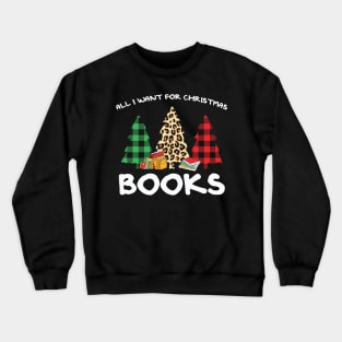 All I want for christmas are books Crewneck Sweatshirt